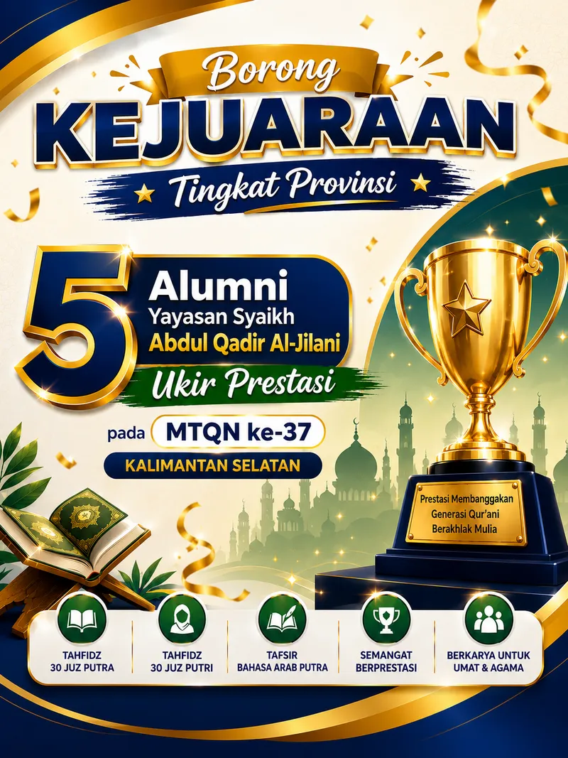 Borong Kejuaraan Tingkat Provinsi, 5 Alumni Yayasan Syaikh Abdul Qadir Al-Jilani Ukir Prestasi pada MTQN ke-37 Kalimantan Selatan