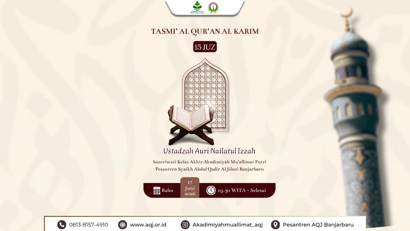 Auri Nailatul Izzah, Selesaikan Tasmi' Hafalan Al-Qur'an 15 Juz, Santriwati Kelas Akhir Pesantren AQJ Banjarbaru