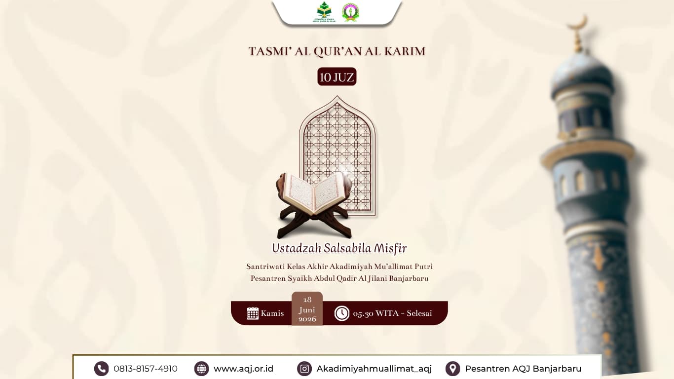 Salsabila Misfir, Selesaikan Tasmi' Hafalan Al-Qur'an 10 Juz, Santriwati Kelas Akhir Pesantren AQJ Banjarbaru