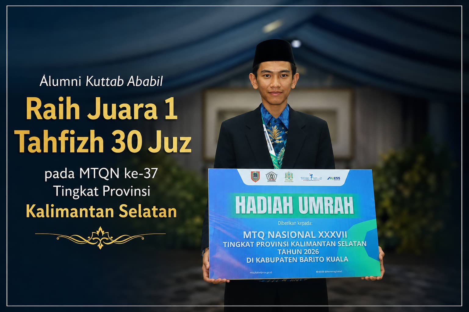 Alumni Kuttab Ababil Raih Juara 1 Tahfizh 30 Juz pada MTQN ke-37 Tingkat Provinsi Kalimantan Selatan